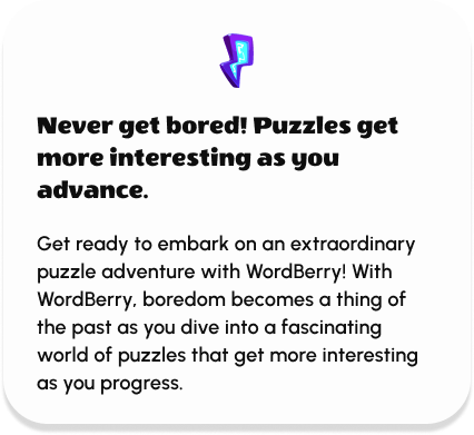Never get bored! Puzzles get more interesting as you advance
